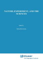 Nature, Experiment, and the Sciences Essays on Galileo and the History of Science in Honour of Stillman Drake【電子書籍】