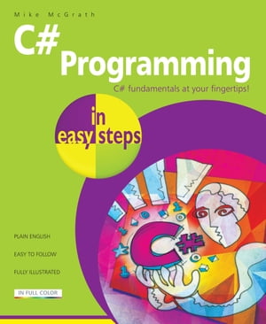 C# Programming in easy steps【電子書籍】[ Mike McGrath ]