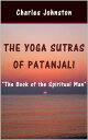 The Yoga Sutras of Patanjali: The Book of the Spiritual Man