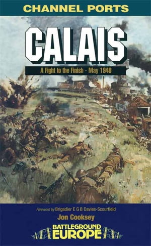 ŷKoboŻҽҥȥ㤨Calais A Fight to the Finish - May 1940Żҽҡ[ Jon Cooksey ]פβǤʤ10ߤˤʤޤ