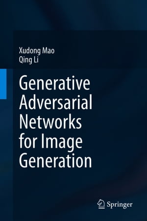 楽天楽天Kobo電子書籍ストアGenerative Adversarial Networks for Image Generation【電子書籍】[ Xudong Mao ]