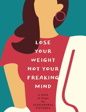 Lose Your Weight, Not Your Freaking Mind!