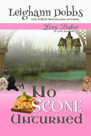 No Scone Unturned Lexy Baker Cozy Mystery Series