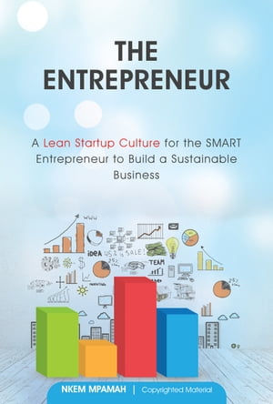 ŷKoboŻҽҥȥ㤨The Entrepreneur: A Lean Startup Culture for Smart Entrepreneurs to Build a Sustainable BusinessŻҽҡ[ Nkem Mpamah ]פβǤʤ1,715ߤˤʤޤ