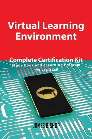 Virtual Learning Environment Complete Certification Kit - Study Book and eLearning ProgramŻҽҡ[ James Bishop ]