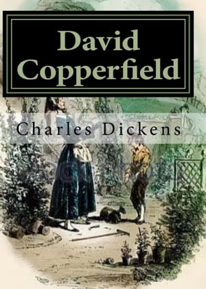 DAVID COPPERFIELD【電子書籍】[ Charles Dickens ]