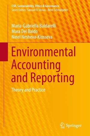 Environmental Accounting and Reporting Theory and Practice【電子書籍】 Maria-Gabriella Baldarelli