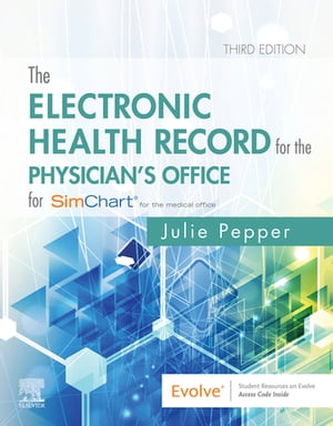 The Electronic Health Record for the Physician's Office E-Book