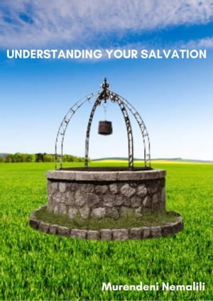 Understanding your salvation