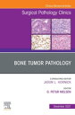 Bone Tumor Pathology, An Issue of Surgical Pathology Clinics【電子書籍】