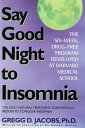 Say Good Night to Insomnia The Six-Week, Drug-Free Program Developed At Harvard Medical School