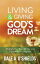 Living &Giving God's Dream Multiply Your Possibilities and Expand God's KingdomŻҽҡ[ Dale A. O'Shields ]