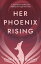 Her Phoenix Rising