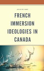 French Immersion Ideologies in Canada【電子書籍】[ Sylvie Roy ]