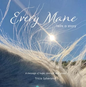 Every Mane Tells a Story