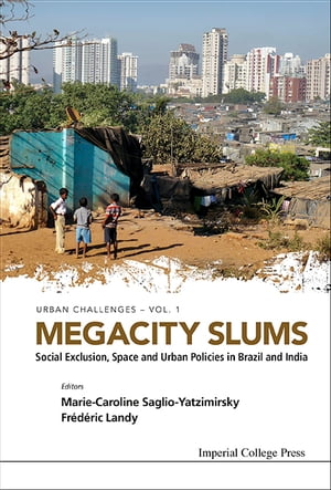 Megacity Slums: Social Exclusion, Space And Urban Policies In Brazil And India