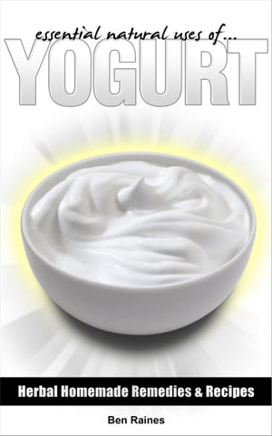 Essential Natural Uses Of....YOGURT