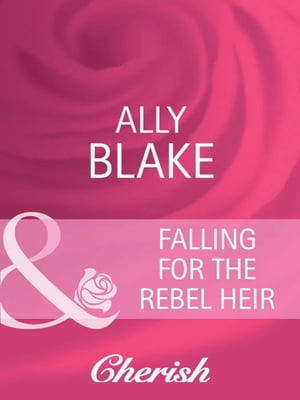 ŷKoboŻҽҥȥ㤨Falling for the Rebel Heir (Mills & Boon CherishŻҽҡ[ Ally Blake ]פβǤʤ437ߤˤʤޤ