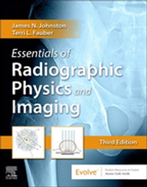 Essentials of Radiographic Physics and Imaging E-Book Essentials of Radiographic Physics and Imaging E-Book