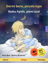 Dormi bene, piccolo lupo Nuku hyvin, pieni susi (italiano finlandese) Libro per bambini bilingue, da 2 anni, con audiolibro e video online【電子書籍】 Ulrich Renz