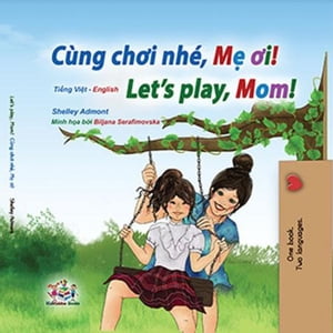 Cùng chơi nhé, Mẹ ơi! Let’s Play, Mom!