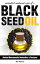 Essential Natural Uses Of....BLACK SEED OIL