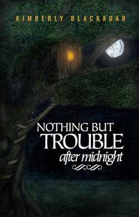 Nothing but Trouble after Midnight