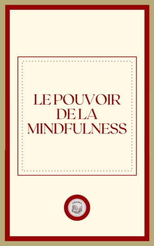 LE POUVOIR DE LA MINDFULNESS