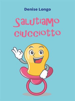 Salutiamo ciucciotto