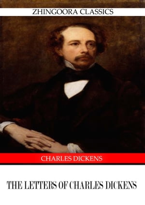 The Letters Of Charles Dickens