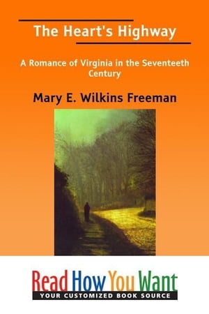ŷKoboŻҽҥȥ㤨The Heart's Highway: A Romance Of Virginia In The Seventeeth CenturyŻҽҡ[ Freeman Mary E. Wilkins ]פβǤʤ650ߤˤʤޤ