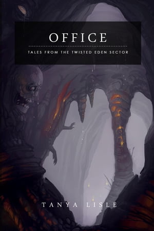 Office Tales from the Twisted Eden Sector, #3【