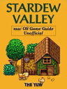 Stardew Valley Mac OS Game Guide Unofficial【電子書籍】 The Yuw