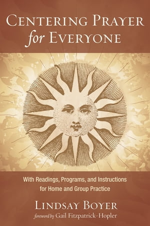 ŷKoboŻҽҥȥ㤨Centering Prayer for Everyone With Readings, Programs, and Instructions for Home and Group PracticeŻҽҡ[ Lindsay Boyer ]פβǤʤ3,256ߤˤʤޤ