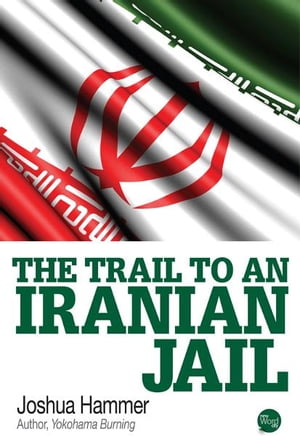 The Trail to an Iranian Jail