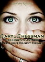 ŷKoboŻҽҥȥ㤨Caryl Chessman: Red Light Bandit?Żҽҡ[ Robert Grey Reynolds Jr ]פβǤʤ402ߤˤʤޤ