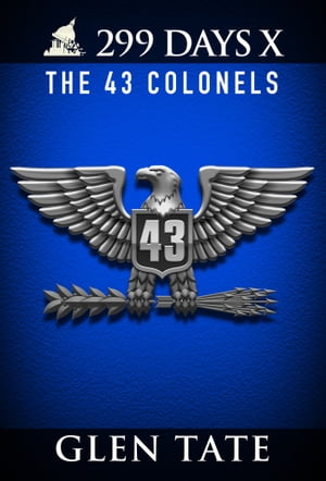 299 Days: The 43 ColonelsŻҽҡ[ Glen Tate ]