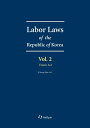 Labor Laws of the Republic of Korea Vol.2 - Union Act【電子書籍】 Ji-hyung Kim et al.