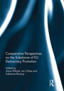 Comparative Perspectives on the Substance of EU Democracy Promotion【電子書籍】
