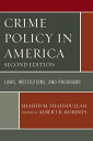 ŷKoboŻҽҥȥ㤨Crime Policy in America Laws, Institutions, and ProgramsŻҽҡ[ Shahid M. Shahidullah ]פβǤʤ7,603ߤˤʤޤ