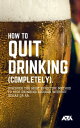ŷKoboŻҽҥȥ㤨How to Quit Drinking (COMPLETELY Discover the Most Effective Method to Stop Drinking Alcohol Without Rehab or AAŻҽҡ[ ARX Reads ]פβǤʤ399ߤˤʤޤ