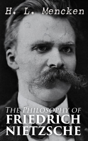 The Philosophy of Friedrich Nietzsche