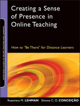 Creating a Sense of Presence in Online Teaching How to