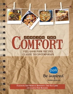 Cooking For Comfort Feel-Good Pork Recipes, Classic to Contemporary【電子書籍】[ National Pork B..
