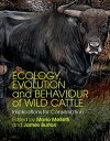 Ecology, Evolution and Behaviour of Wild Cattle Implications for Conservation【電子...