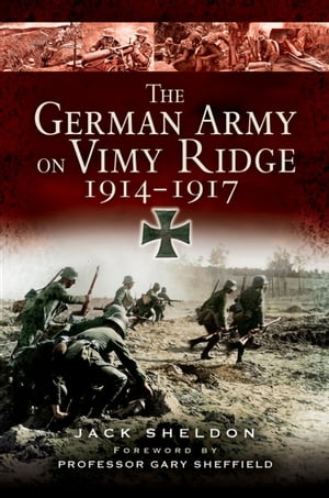 The German Army on Vimy Ridge, 1914–1917