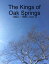 The Kings of Oak Springs: 1882 - 1885, Vol. 4Żҽҡ[ Dr. Bill Smith ]