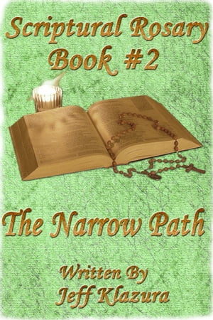 Scriptural Rosary #2: The Narrow Path