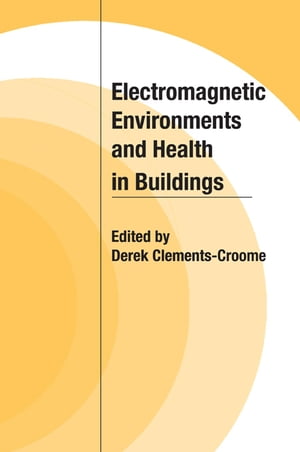 Electromagnetic Environments and Health in Buildings