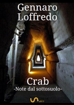 Crab -Note dal sottosuolo-【電子書籍】[ Gennaro Loffredo ]